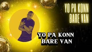 Yo pa konn bare van( Official video Lyrics)