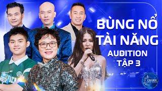 BÙNG NỔ TÀI NĂNG - Quá Nhiều Nhân Tố Bất Ngờ Xuất Hiện Tại AUDITION TẬP 3 | THE NEW VOICE MÙA 3