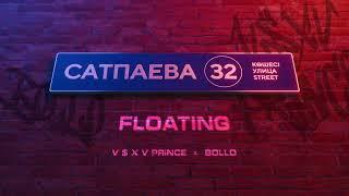 V $ X V PRiNCE X BOLLO - FLOATING