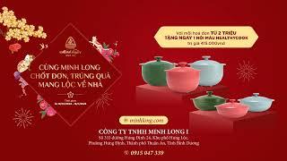 15.12 - 18.01 | TẶNG NGAY 01 NỒI SỨ DƯỠNG SINH HEALTHY COOK KHI MUA TẠI SHOWROOM MINH LONG