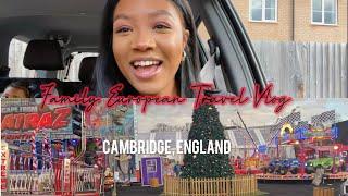 Living Abroad| Family European Travel Vlog| Cambridge, England| Holiday Season!