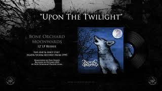 Bone Orchard - Upon the Twilight (Remastered by Dan Swanö)