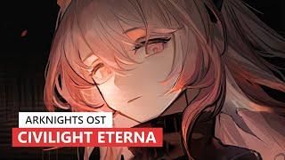 Arknights OST - Civilight Eterna | アークナイツ/明日方舟 音律聯覚 BGM