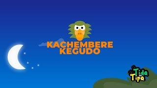 Kachembere KeGudo- Tida naTipa-Zimbabwe Shona Nursery Rhyme