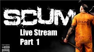 SCUM Live Stream Part 1