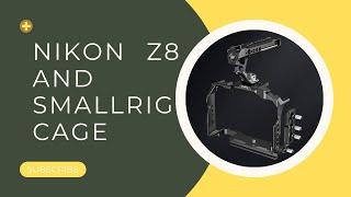 SmallRig Video Cage - Nikon Z8 First Review