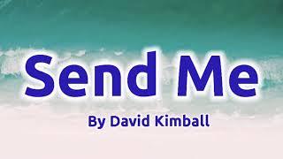 Send me by David Kimball