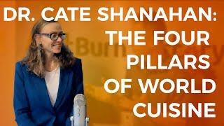 Dr. Cate Shanahan:  The Four Pillars of World Cuisine