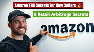 6 Retail Arbitrage Amazon FBA Secrets New Sellers Need to Know NOW! 