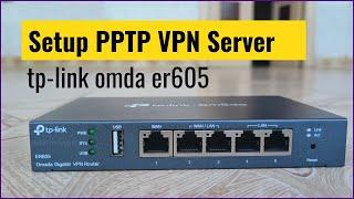 How to setup PPTP VPN server on tp link omada ER605 (2024)