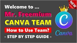 Welcome to Mr. Freemium Canva Team Invite for Today - Work With Our Team - Have Fun With Us !!!