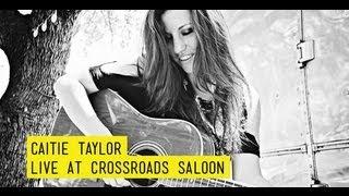 Caitie Taylor | Ticket Out | Live at Crossroads Saloon