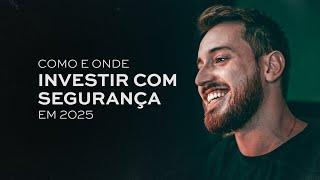 Como E Onde Investir Com Segurança Em 2025