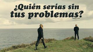 ¿QUIÉN SERÍAS SIN TUS PROBLEMAS? - Eckhart Tolle