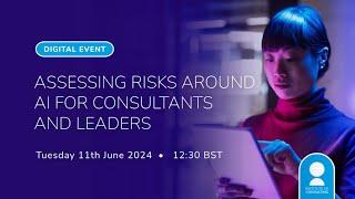 Assessing risks around AI for consultants and leaders