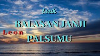 Lirik Balasan Janji Palsumu - Leon @rockemeyan