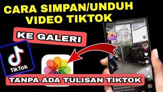 MUDAH BANGET ! Cara Menyimpan Video TikTok Kedalam Galeri Tanpa Watermark