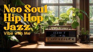 Vibe with Me: A Jazz Hip Hop & Neo Soul Journey