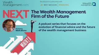 The Wealth Management Firm of the Future: WealthTech to Watch