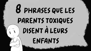 8 PHRASES que les PARENTS TOXIQUES disent à leurs enfants