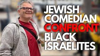 NON MESSIANIC JEWISH COMEDIAN CONFRONT BLACK ISRAELITE DOCTRINE