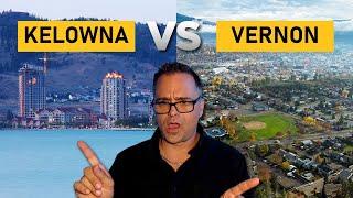 Kelowna VS Vernon - Which is Best to Live?