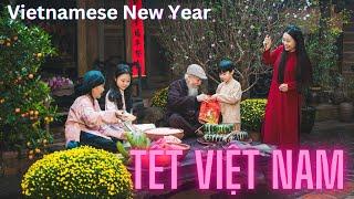 Vietnamese Tet Holiday- Tết Việt Nam