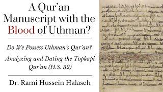 A Qur'an Manuscript with the Blood of Uthman? | Discussion with Manuscript Expert Dr. Rami Halaseh