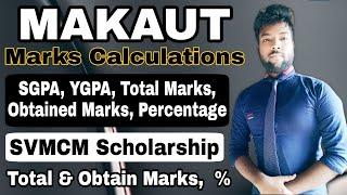 MAKAUT Marks Calculation | Total & Obtained Marks | Percentage, SGPA & YGPA | For SVMCM Scholarship.