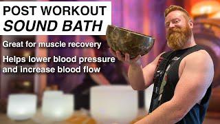 Post Workout Muscle Recovery Sound Bath | Meditation Singing Bowls