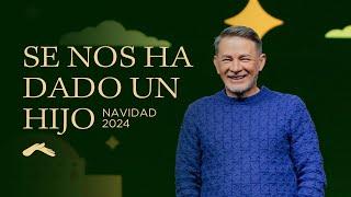 Pastor Cash Luna - Se nos ha dado un Hijo | Prédicas cristianas 2024