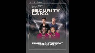 Shebeshxt - Security Laka (. feat Phobla On The Beat, Naqua SA, KayCherlow, Cliff, Prince Zulu)