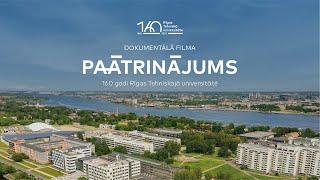 PAĀTRINĀJUMS - 160 gadi RTU. Dokumentālās filmas treileris