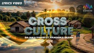 Cross Culture - ADK & Gajan Ft. Randhir & Sahan  | Lyrical Video