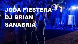 JODA FIESTERA -  DJ BRIAN SANABRIA