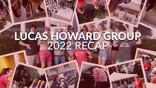 Lucas Howard Group 2022 Recap