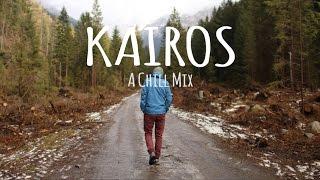 Kairos // A Chill Mix