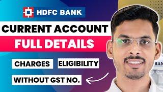 HDFC Current Account : Charges, Eligibility, Transaction Limits - All Details | Good Or Bad