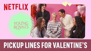 The cast of Young Royals shares some golden Valentine’s pickup lines 