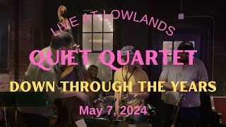 Quiet Quartet — "Down Through the Years" (Lowlands Bar 5/07/2024, Set 1-5)