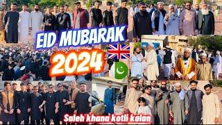 Eid Mubarak to all Muslim community around the world /hometown saleh khana kotli kalan /2024