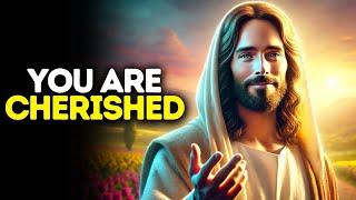 You Are Cherished | God Says | God Message Today | Gods Message Now | God Message | God Say