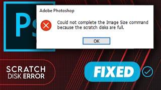 How to Fix Scratch Disk Full Error - Adobe Photoshop