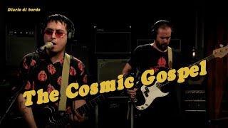  The Cosmic Gospel • DIARIO DI BORDO • Live Music Studio Session • #alternative