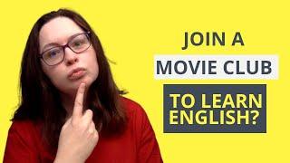 What's a movie club and how can it help your English?