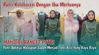 Mandiri Banget, Putri Bekerja Walau Sudah Jadi Istri Aziz Yang Kaya Raya, Ia Jualan Dengan Hj.Renny