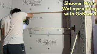 Waterproofing a Custom Shower Niche with GoBoard