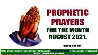 PROPHETIC PRAYERS FOR YOU AND YOUR FAMILY (AUGUST 2021) YOUR TIME HAS COME
