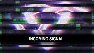 Incoming Signal