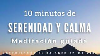 Meditación 10 minutos de SERENIDAD Y CALMA  - MINDFULNESS